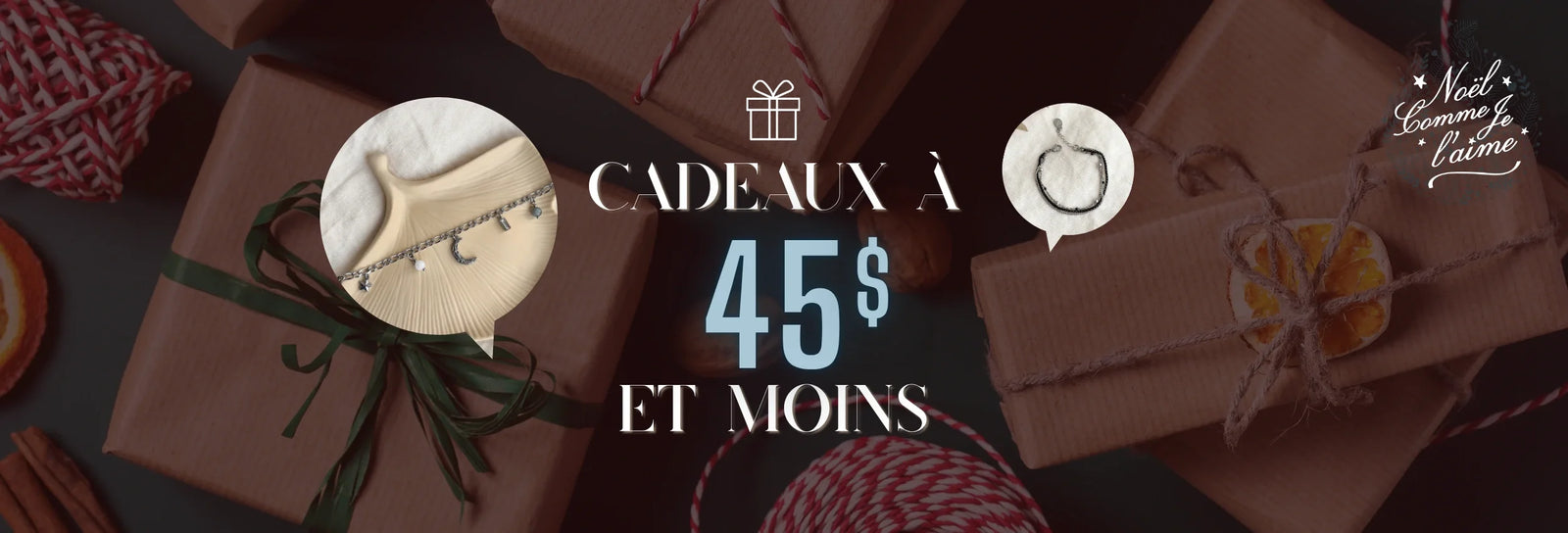 Cadeaux à 45$ et moins